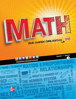 Glencoe Math, Course 1, Student Edition, Volume 1, c. 2013