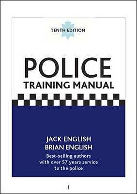 Police Training Manual (UK Professional Business Management / Business)
