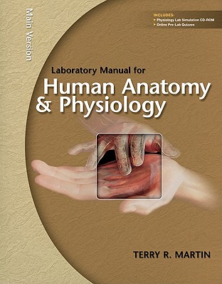 Laboratory Manual for Human Anatomy & Physiology: Main Version w/PhILS 3.0 CD Martin, Terry
