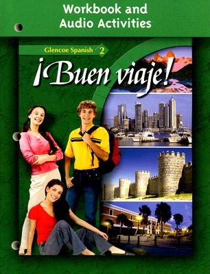 Buen Viaje: Glencoe Spanish 2 Workbook and Audio Activities (Spanish Edition)