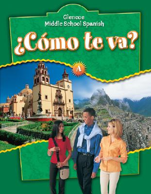 Como te va A, Nivel verde, Student Edition (Glencoe Middle School Spanish) (Spanish Edition)
