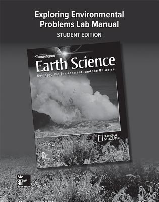 Glencoe Earth Science: Geology, the Environment, and the Universe, Exploring Environmental Problems Laboratory Manual, Student Edition (HS EARTH SCI GEO, ENV, UNIV)