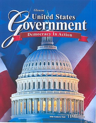 United States Government: Democracy in Action, Student Edition (GOVERNMENT IN THE U.S.)