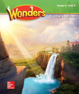 Wonders Grade 4 Teacher's Edition Unit 3, c. 2020