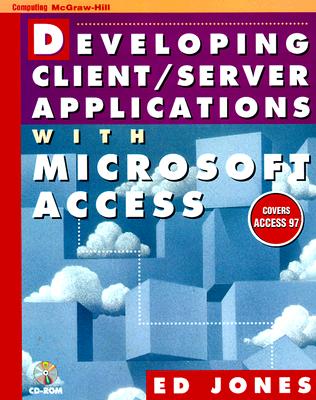 Developing Client/Server Applications With Microsoft Access