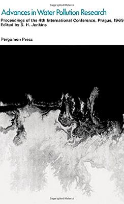 Advances in Water Pollution Research: Proceedings 4th International Conference, Prague 1969