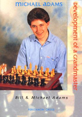 Image for Michael Adams: Development of a Grandmaster