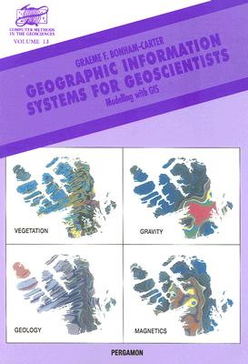 Geographic Information Systems for Geoscientists, Volume 13: Modelling with GIS (Computer Methods in the Geosciences)