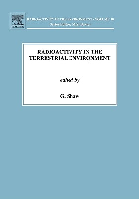Radioactivity in the Terrestrial Environment, Volume 10 (Radioactivity in the Environment) Image for Radioactivity in the Terrestrial Environment, Volume 10 (Radioactivity in the Environment)