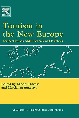 Tourism in the New Europe: Perspectives on SME Policies and Practices (Advances in Tourism Research)