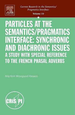 Particles at the Semantics/Pragmatics Interface (Current Research in the Semantics / Pragmatics Interface)