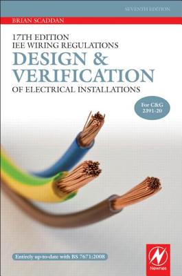 17th Edition IEE Wiring Regulations: Design and Verification of Electrical Installations