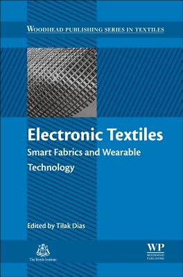 Electronic Textiles: Smart Fabrics and Wearable Technology (Woodhead Publishing Series in Textiles)