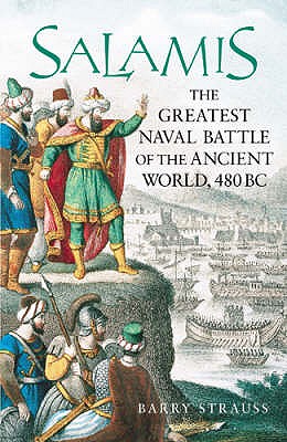Salamis The Greatest Naval Battle of the Ancient World 480 B.C.