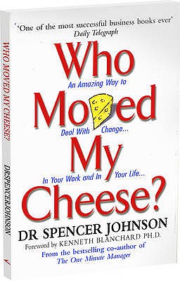 Image for Who Moved My Cheese? An Amazing Way to Deal with Change in Your Work and in Your Life [used book]
