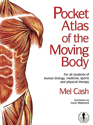 Pocket Atlas of the Moving Body For all Students of Human Biology, Medicine, Sports and Physical Therapy