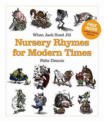 WHEN JACK SUED JILL: NURSERY RHYMES FOR MODERN TIMES
