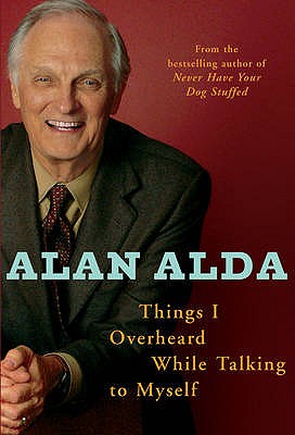 Things I Overheard While Talking To Myself [Hardcover] Alda, Alan