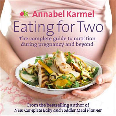 Eating for Two. by Annabel Karmel