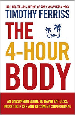 Image for The 4-Hour Body: The Secrets and Science of Rapid Body Transformation