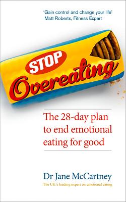 Stop Overeating: The 28-day plan to end emotional eating [Paperback] McCartney, Dr. Jane