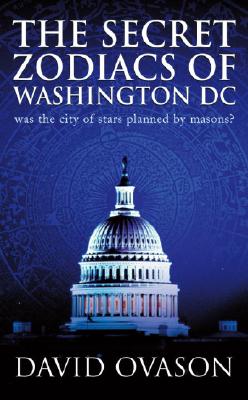 The Secret Zodiacs of Washington DC: Was the City of Stars Planned by Masons