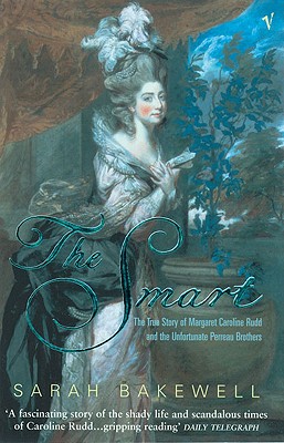 Image for The Smart: The True Story of Margaret Caroline Rudd and the Unfortunate Perreau Brothers