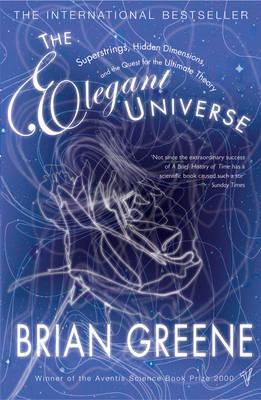 The Elegant Universe: Superstrings, Hidden Dimensions, and the Quest for the Ultimate Theory