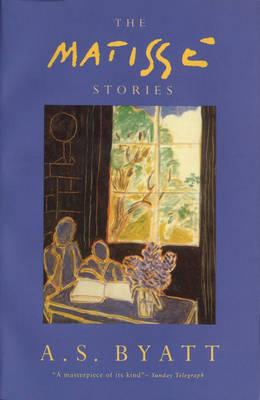 The Matisse Stories [Paperback] Byatt, A S
