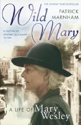 Wild Mary: The Life of Mary Wesley