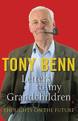 Image for Letters to My Grandchildren: Thoughts on the Future Letters to My Grandchildren: Thoughts on the Future