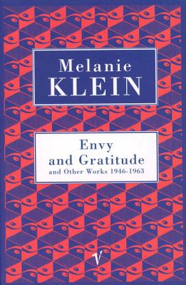 Envy And Gratitude And Other Works 1946-1963 (Revised)
