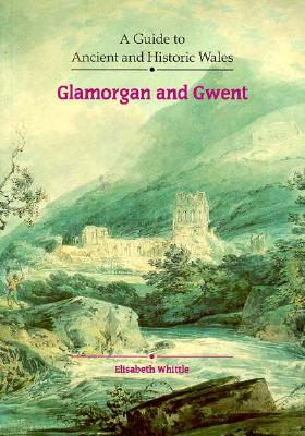 Guide to Ancient and Historic Wales: Glamorgan and Gwent
