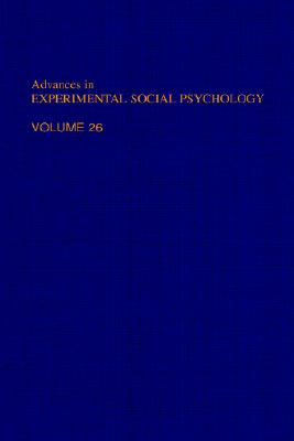 Advances in Experimental Social Psychology, Volume 26: 1994