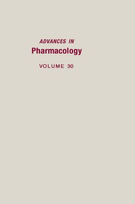 Advances in Pharmacology (Volume 30)