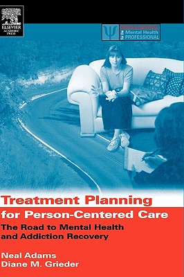 Treatment Planning for Person-Centered Care: The Road to Mental Health and Addiction Recovery (Practical Resources for the Mental Health Professional)