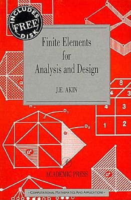Finite Elements for Analysis and Design: Computational Mathematics and Applications Series