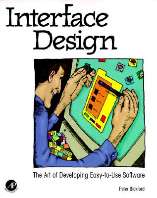 Interface Design: The Art of Developing Easy-to-Use Software