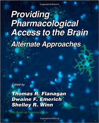 Providing Pharmacological Access to the Brain: Alternate Approaches, Volume 21: Providing Pharmacological Access to the Brain, Alternate Approaches (Methods in Neurosciences) (Vol 21)