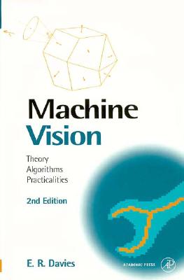 Machine Vision, Second Edition: Theory, Algorithms, Practicalities (Signal Processing and its Applications)
