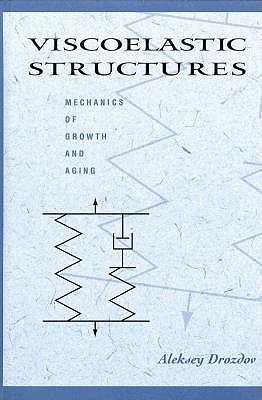 Viscoelastic Structures: Mechanics of Growth and Aging