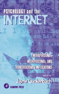 Psychology and the Internet: Intrapersonal, Interpersonal, and Transpersonal Implications