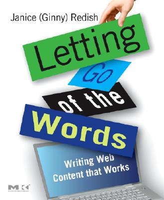 Letting Go of the Words: Writing Web Content that Works (Interactive Technologies)