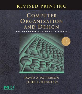 Computer Organization and Design, Revised Printing, Third Edition: The Hardware/Software Interface
