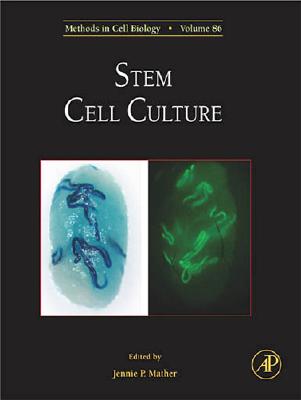 Stem Cell Culture (Volume 86) (Methods in Cell Biology, Volume 86)