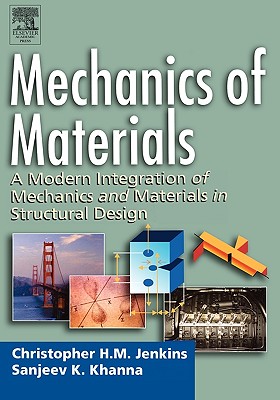 Mechanics of Materials: A Modern Integration of Mechanics and Materials in Structural Design