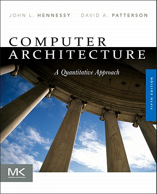 Computer Architecture, Fifth Edition: A Quantitative Approach (The Morgan Kaufmann Series in Computer Architecture and Design)