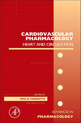 Cardiovascular Pharmacology: Heart and circulation (Volume 59) (Advances in Pharmacology, Volume 59)