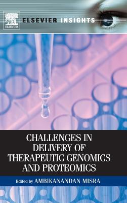 Challenges in Delivery of Therapeutic Genomics and Proteomics (Elsevier Insights)