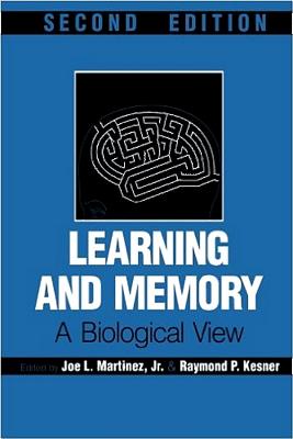 Learning and Memory, Second Edition: A Biological View